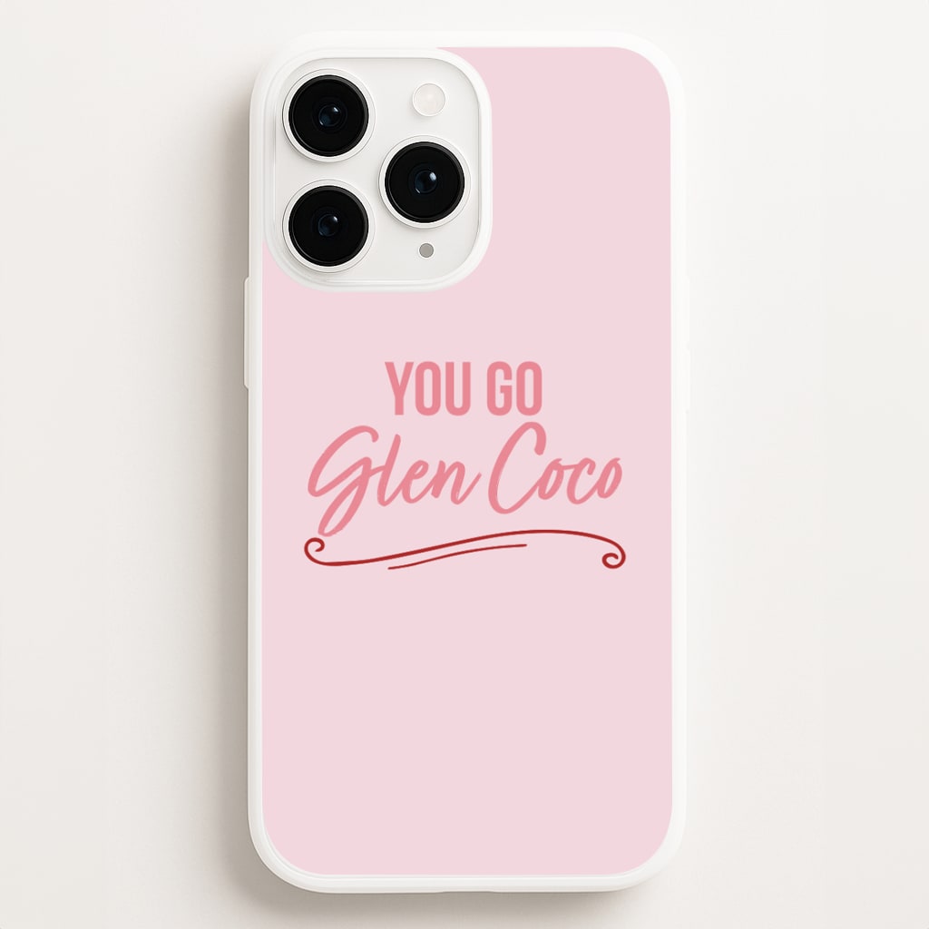 You Go Glen Coco  - Mean Girls Phone Case for iPhone 16 Pro Max