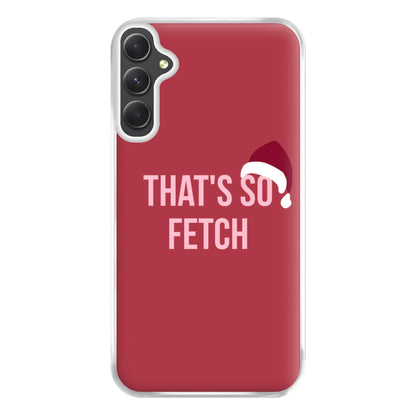 That's So Fetch - Christmas Meanies Phone Case for Galaxy A14