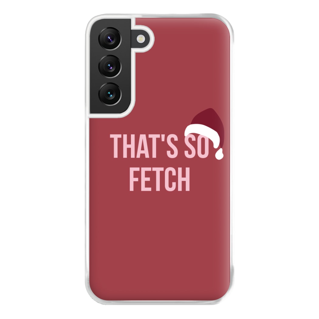 That's So Fetch - Christmas Meanies Phone Case for Galaxy S22 Plus