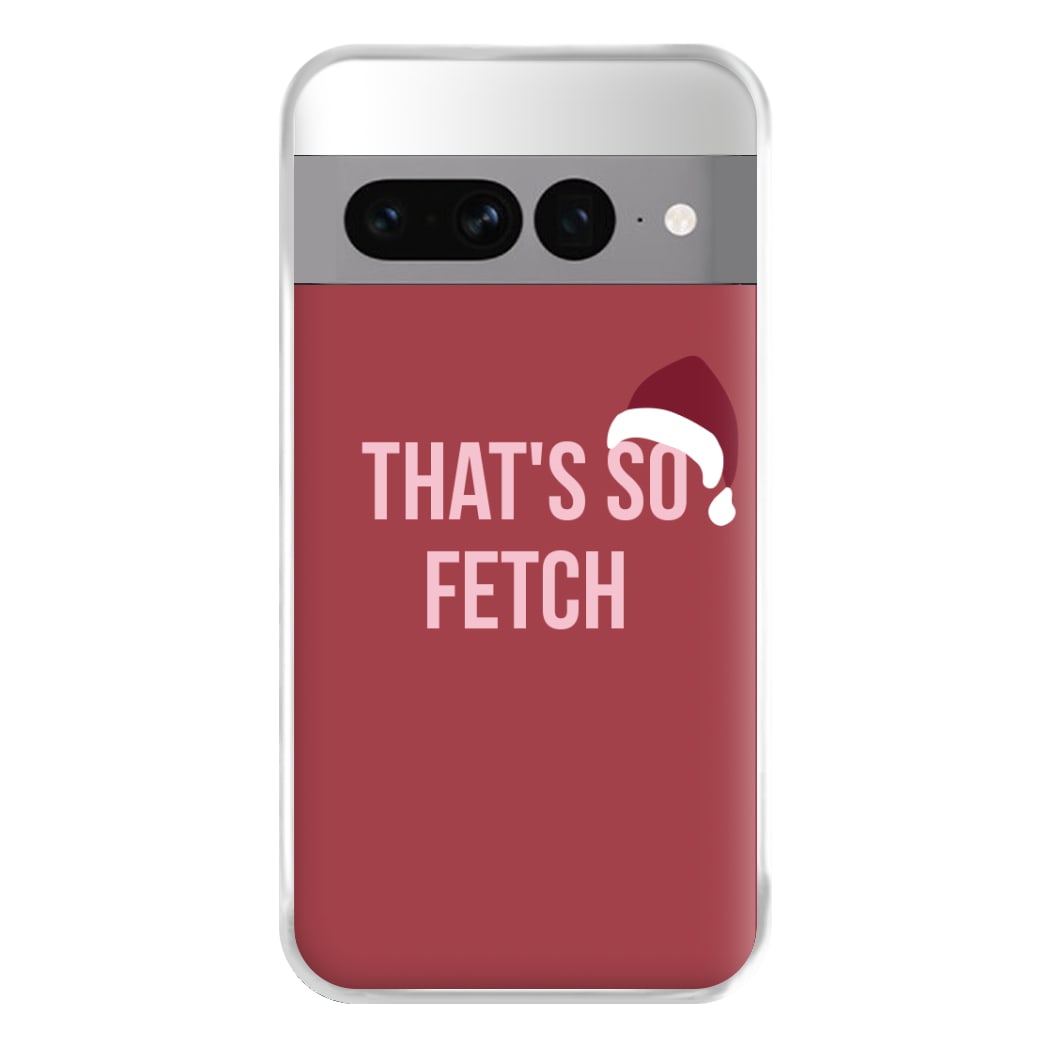 That's So Fetch - Christmas Meanies Phone Case for Google Pixel 7 Pro