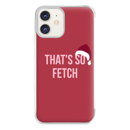 That's So Fetch - Christmas Meanies Phone Case for iPhone 12 / 12 Pro