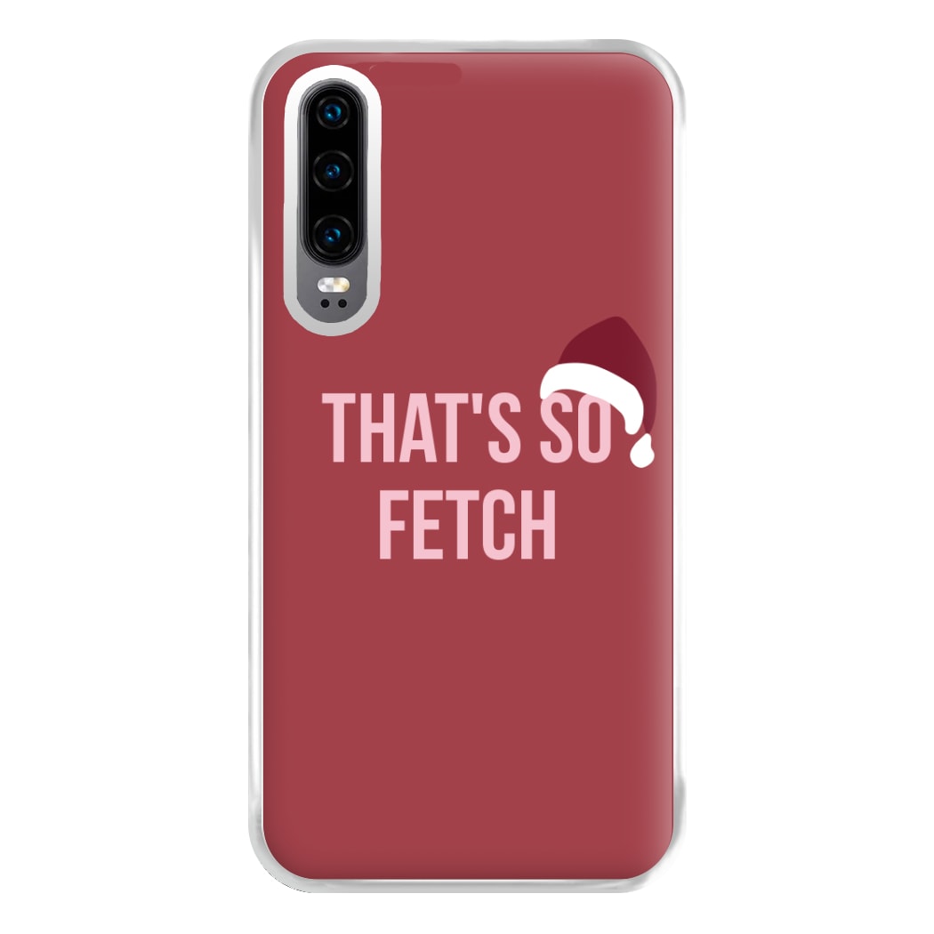 That's So Fetch - Christmas Meanies Phone Case for Huawei P30