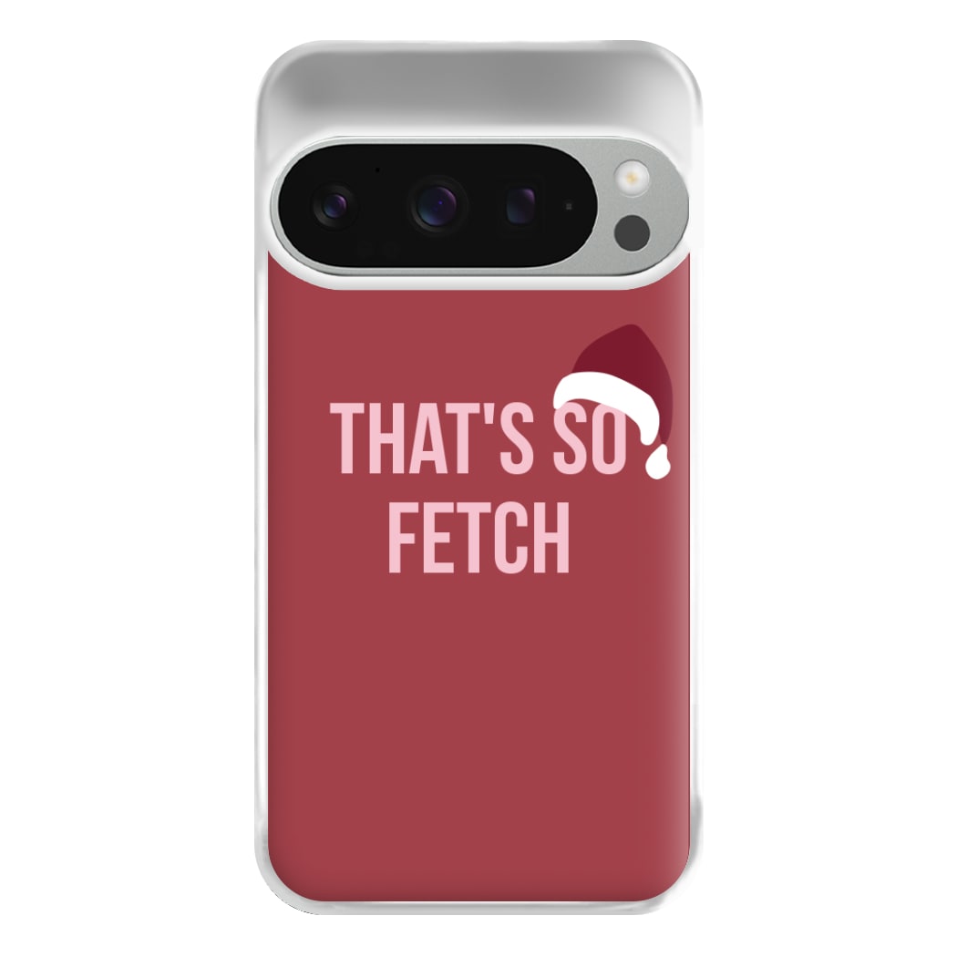 That's So Fetch - Christmas Meanies Phone Case for Google Pixel 9 Pro XL