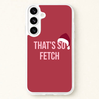 That's So Fetch - Christmas Meanies Phone Case for Galaxy S26 Plus