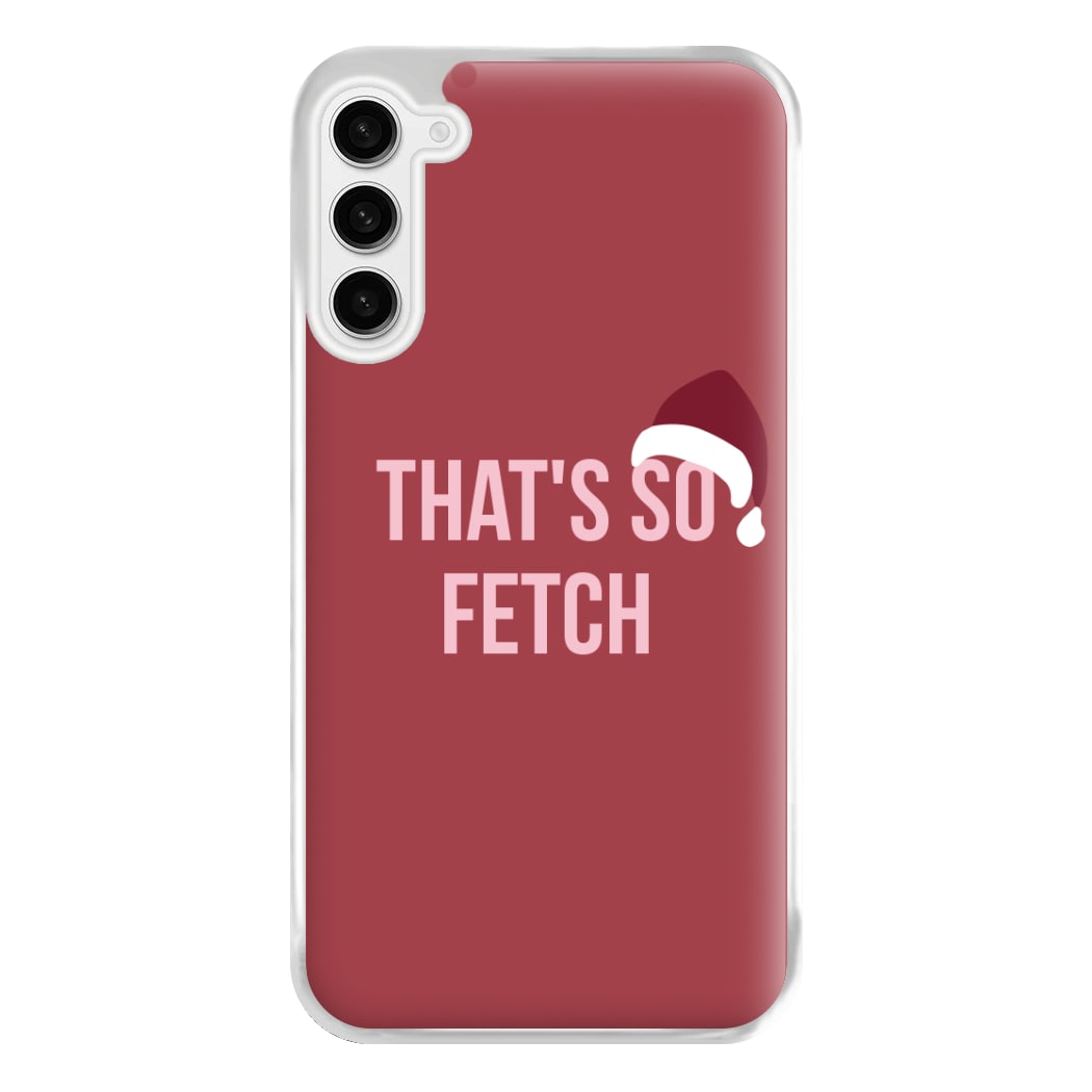 That's So Fetch - Christmas Meanies Phone Case for Galaxy S23FE