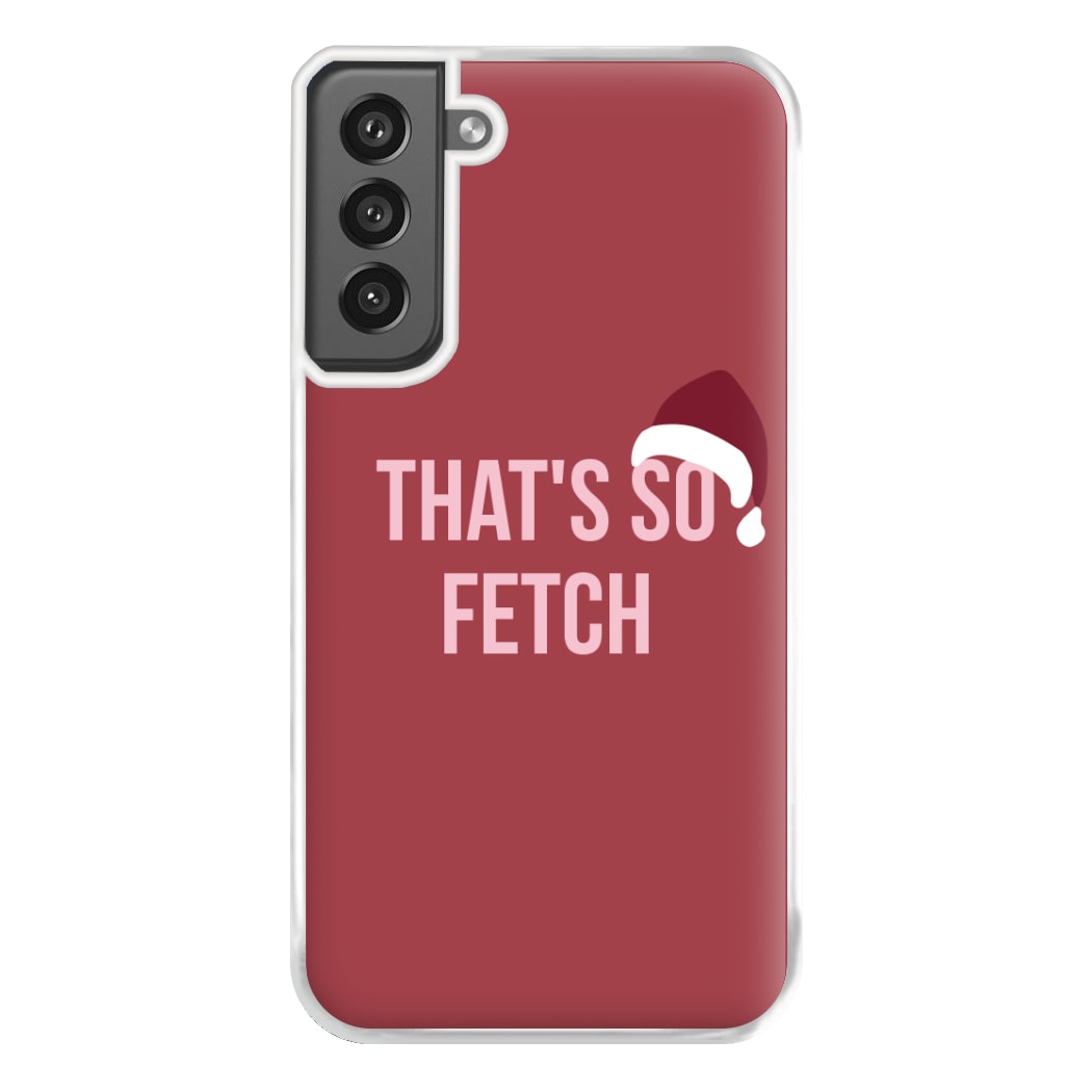 That's So Fetch - Christmas Meanies Phone Case for Galaxy S21FE