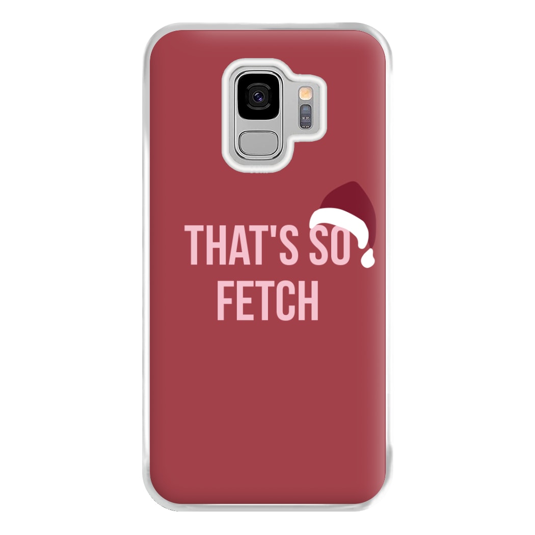 That's So Fetch - Christmas Meanies Phone Case for Galaxy S9 Plus