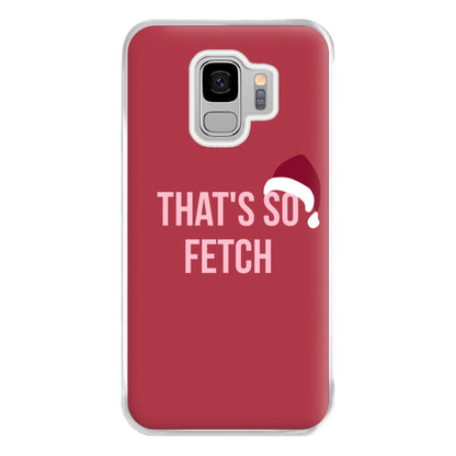 That's So Fetch - Christmas Meanies Phone Case for Galaxy S9 Plus