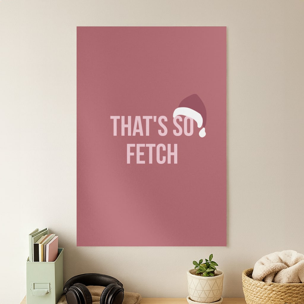 That's So Fetch - Christmas Meanies Poster
