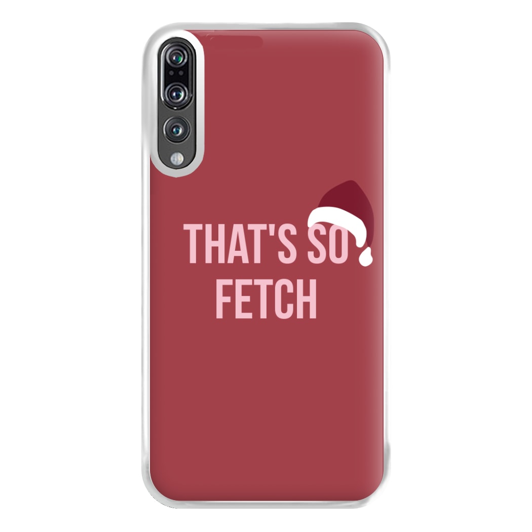 That's So Fetch - Christmas Meanies Phone Case for Huawei P20 Pro