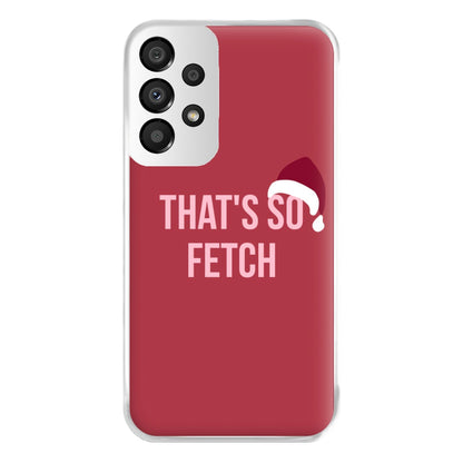 That's So Fetch - Christmas Meanies Phone Case for Galaxy A33