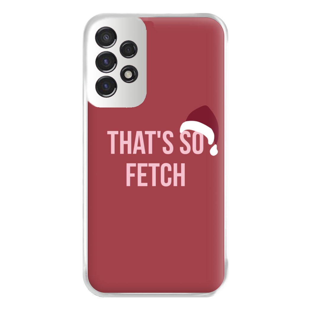 That's So Fetch - Christmas Meanies Phone Case for Galaxy A53