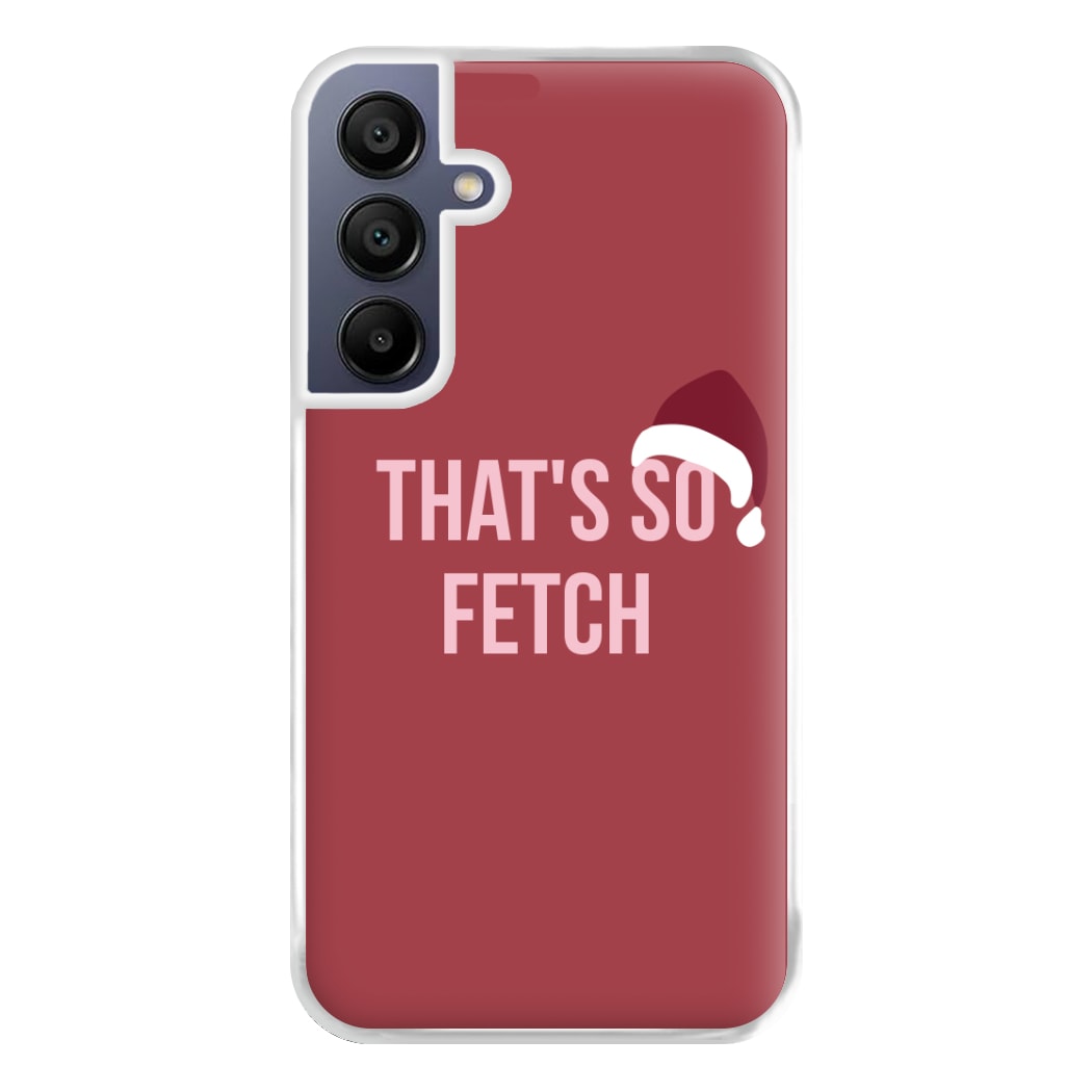 That's So Fetch - Christmas Meanies Phone Case for Galaxy A16