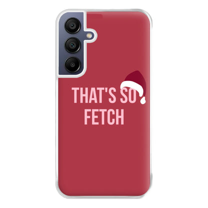 That's So Fetch - Christmas Meanies Phone Case for Galaxy A16