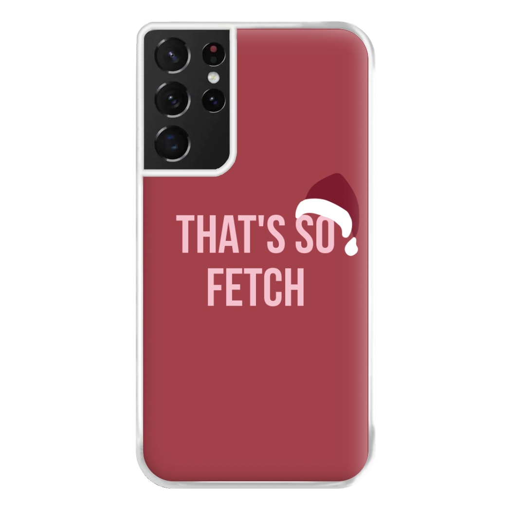 That's So Fetch - Christmas Meanies Phone Case for Galaxy S21 Ultra