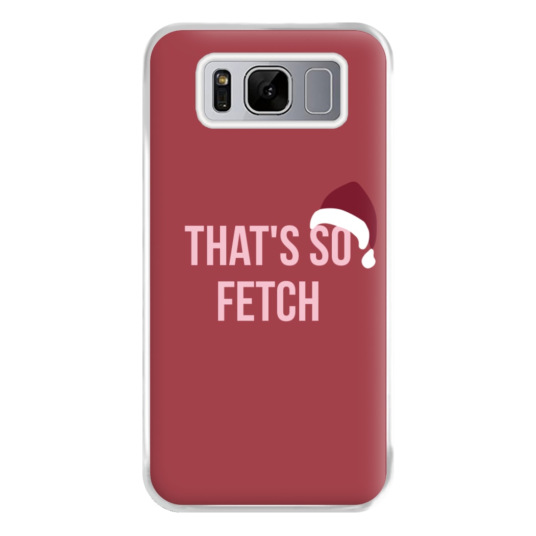 That's So Fetch - Christmas Meanies Phone Case for Galaxy S8 Plus