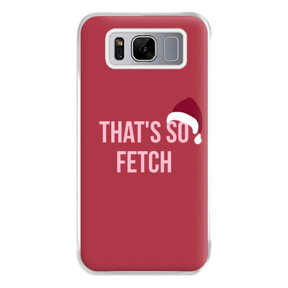 That's So Fetch - Christmas Meanies Phone Case for Galaxy S8 Plus