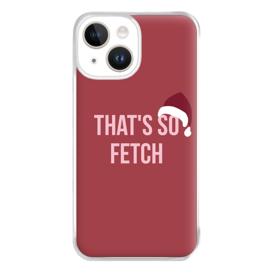 That's So Fetch - Christmas Meanies Phone Case for iPhone 14