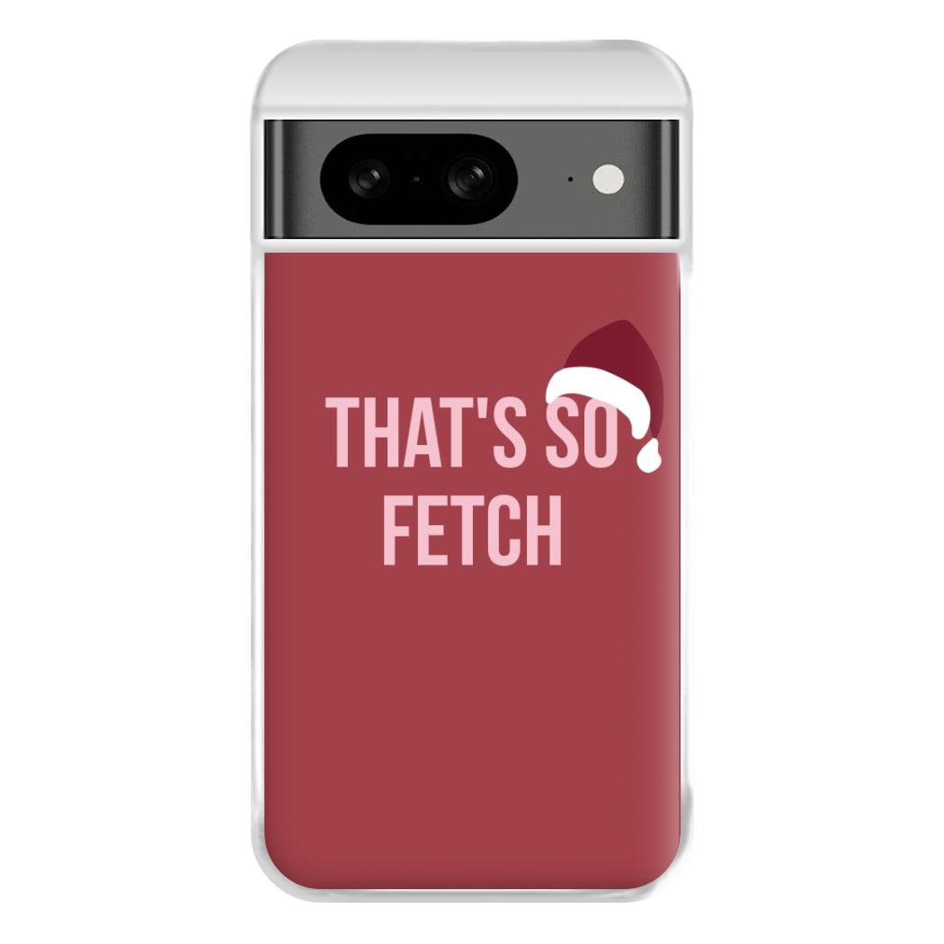 That's So Fetch - Christmas Meanies Phone Case for Google Pixel 8