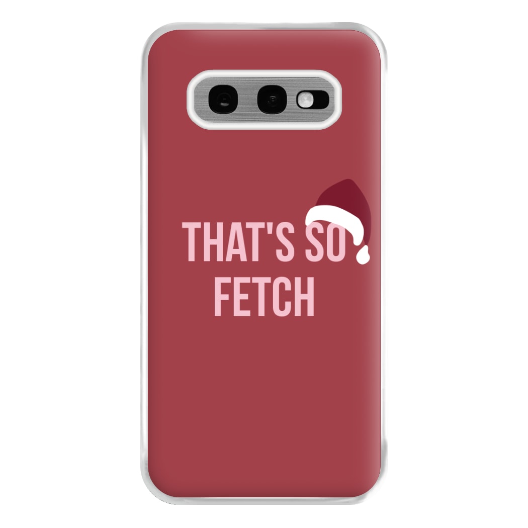 That's So Fetch - Christmas Meanies Phone Case for Galaxy S10e