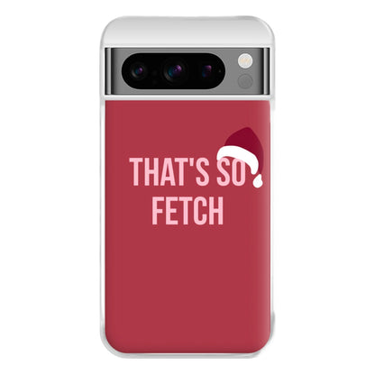 That's So Fetch - Christmas Meanies Phone Case for Google Pixel 8 Pro