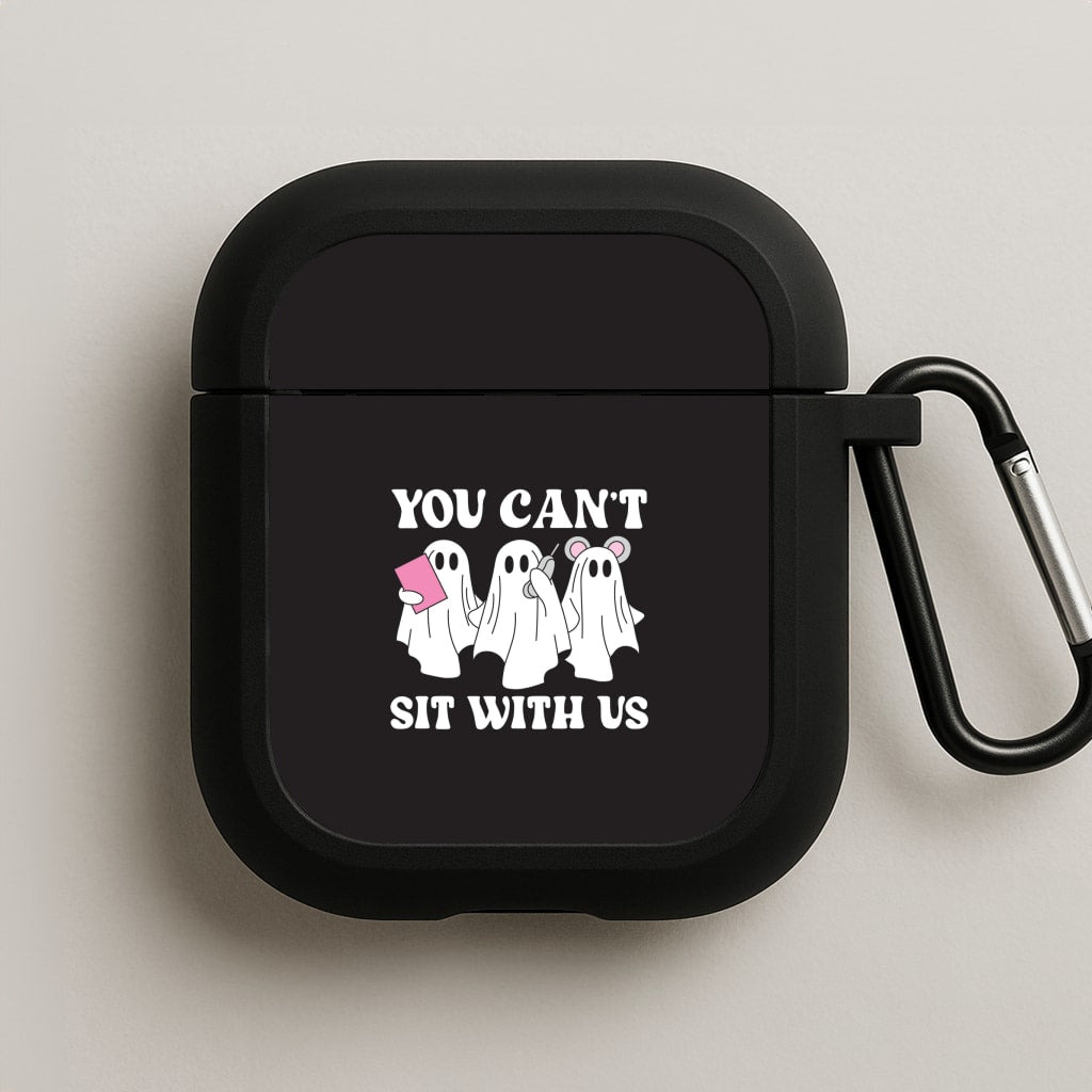 You Can't Sit With Us Ghosts AirPods Case