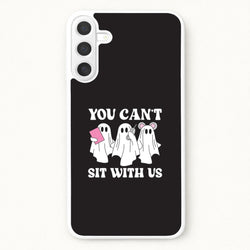 You Can't Sit With Us Ghosts Phone Case for Galaxy A37