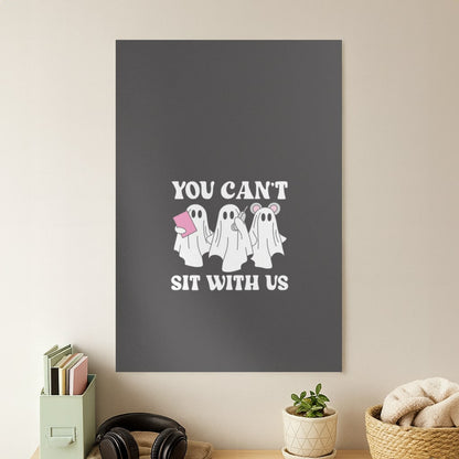 You Can't Sit With Us Ghosts Poster