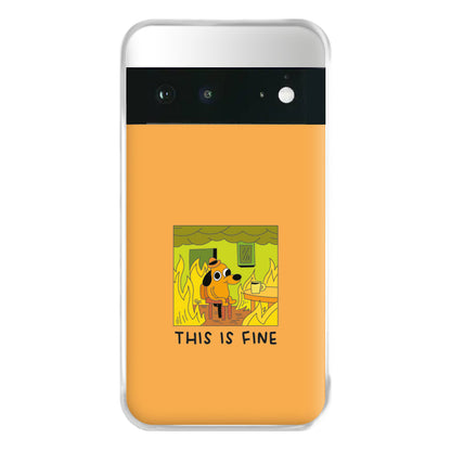 This Is Fine - Memes Phone Case for Google Pixel 6a