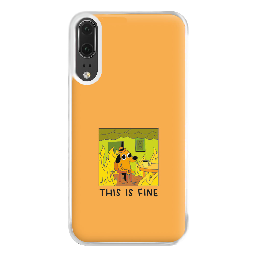 This Is Fine - Memes Phone Case for Huawei P20