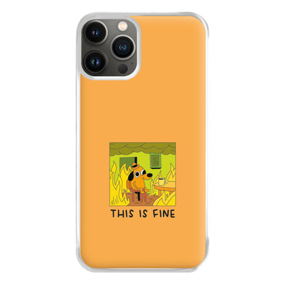 This Is Fine - Memes Phone Case for iPhone 13 Pro Max