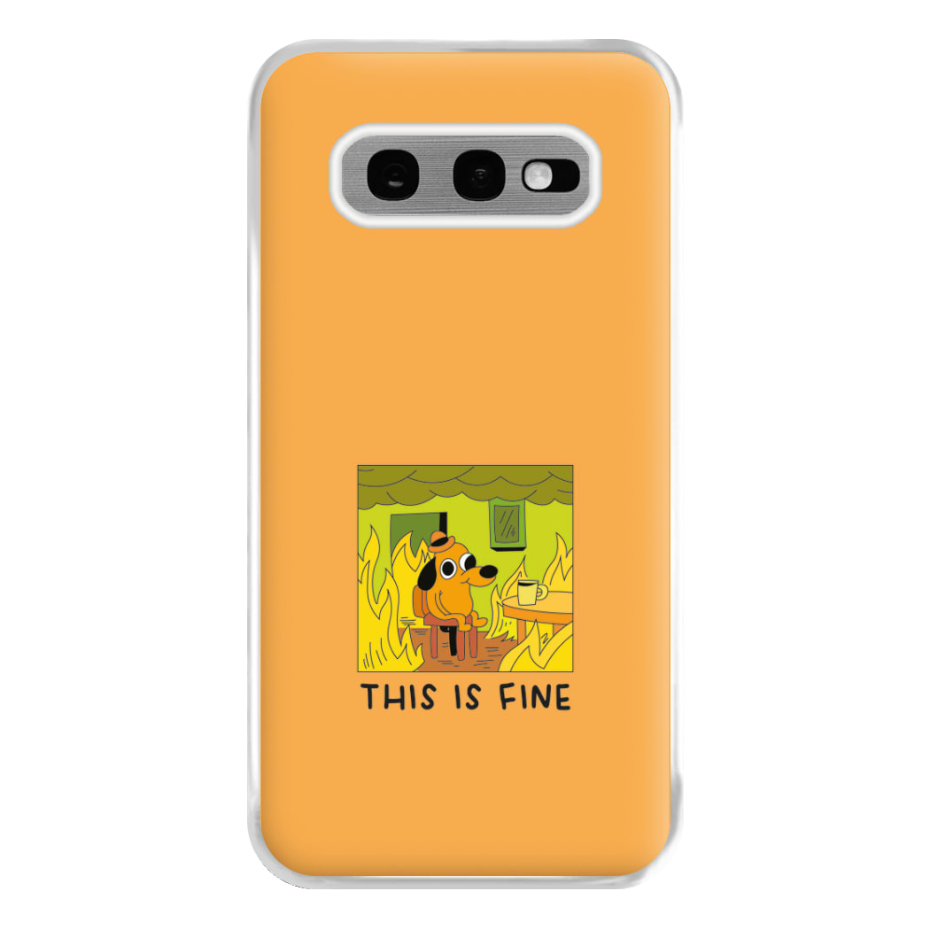 This Is Fine - Memes Phone Case for Galaxy S10e