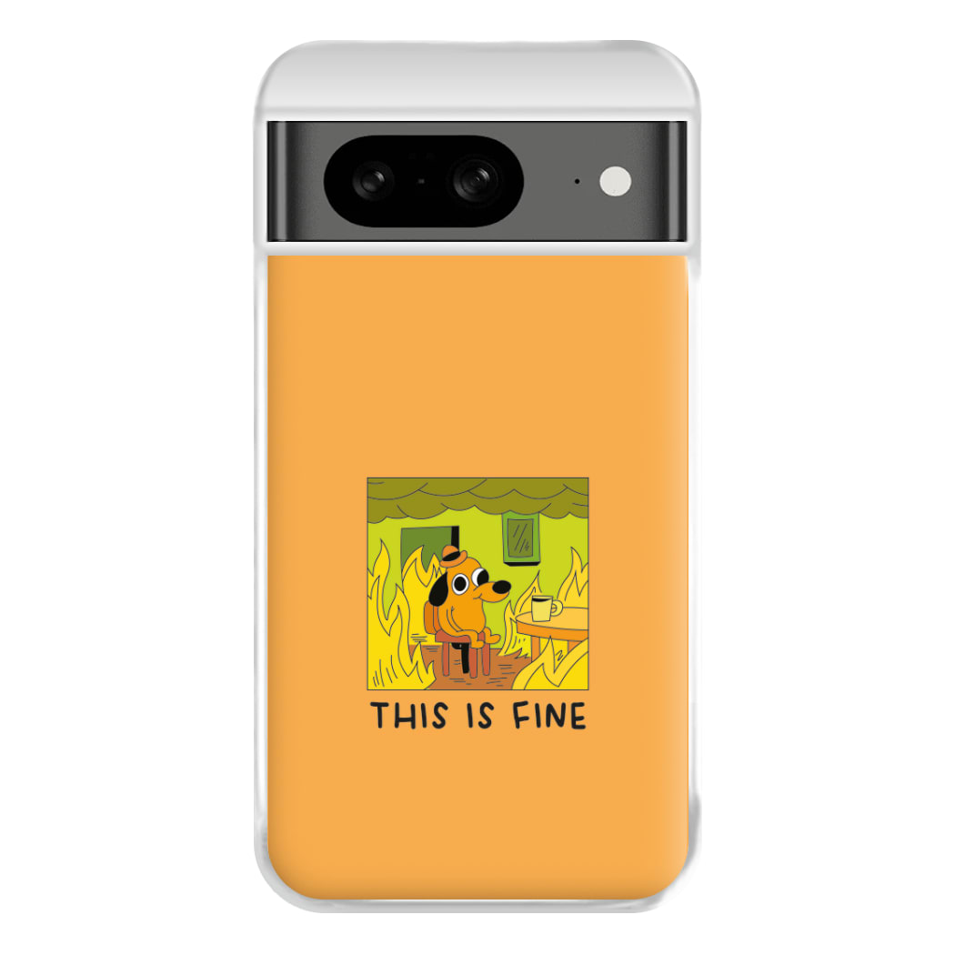 This Is Fine - Memes Phone Case for Google Pixel 8