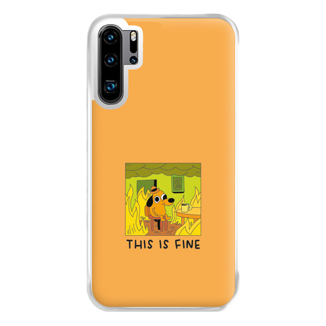 This Is Fine - Memes Phone Case for Huawei P30 Pro