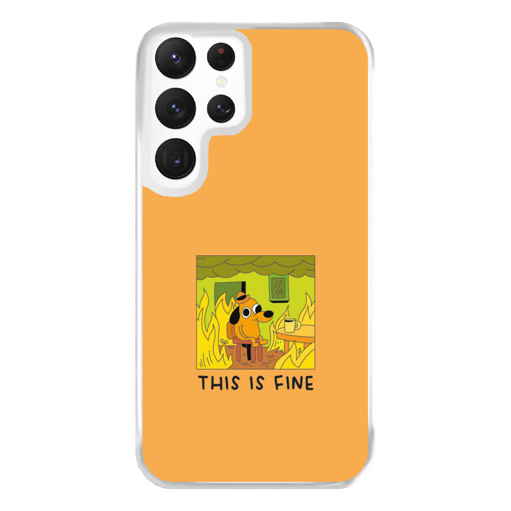 This Is Fine - Memes Phone Case for Galaxy S22 Ultra