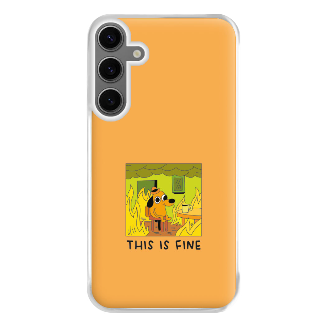 This Is Fine - Memes Phone Case for Galaxy S24FE