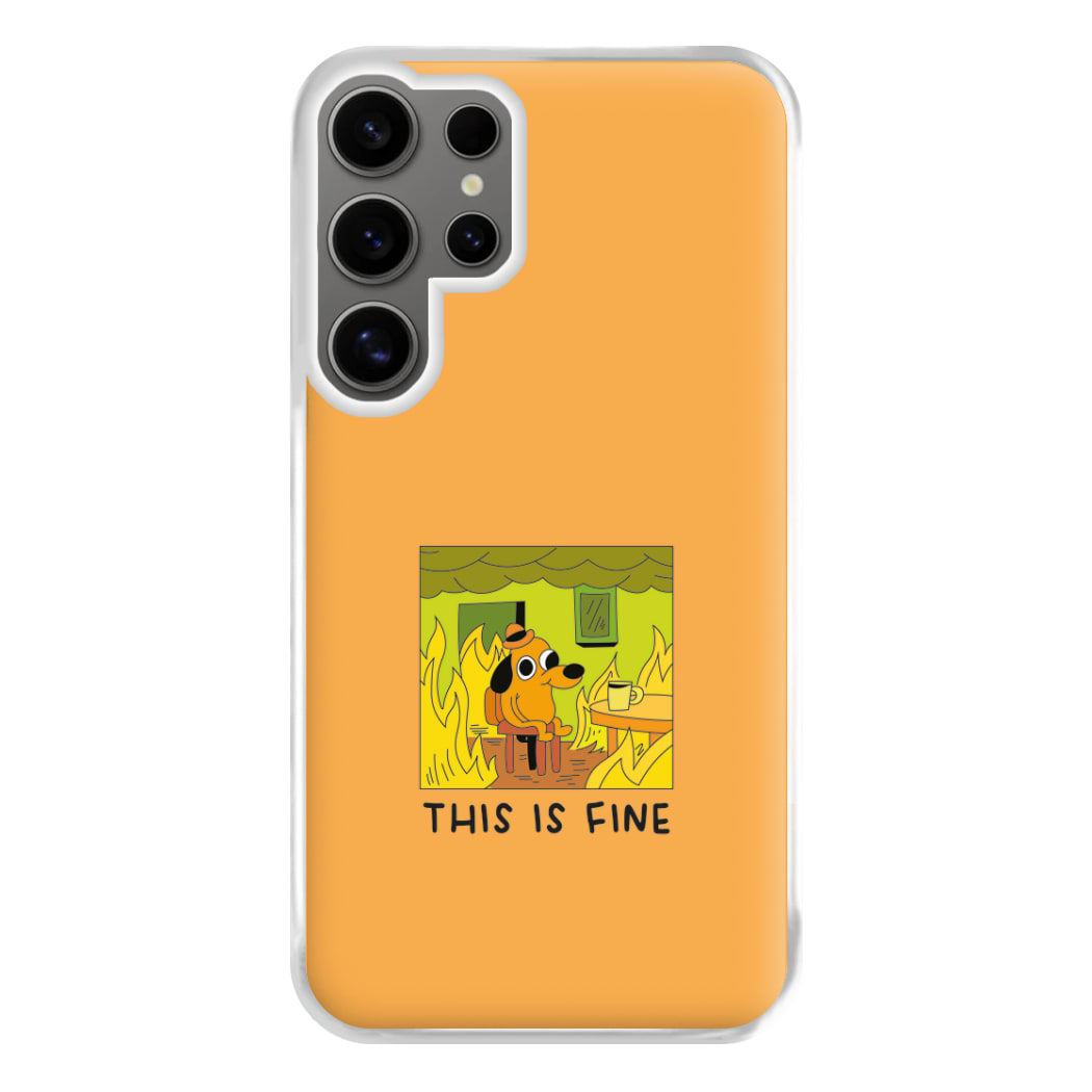 This Is Fine - Memes Phone Case for Galaxy S24 Ultra