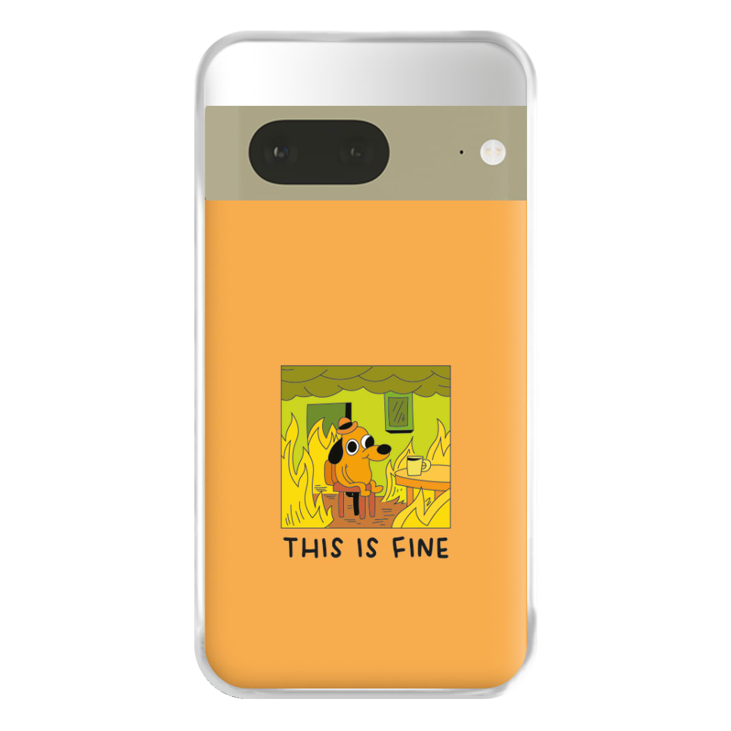 This Is Fine - Memes Phone Case for Google Pixel 7a