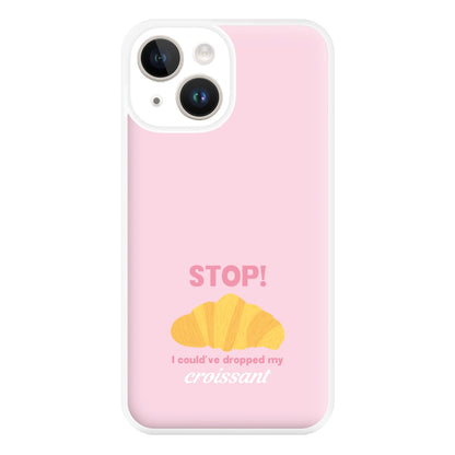 I Could've Dropped My Croissant - Memes Phone Case for iPhone 14