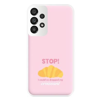 I Could've Dropped My Croissant - Memes Phone Case for Galaxy A33