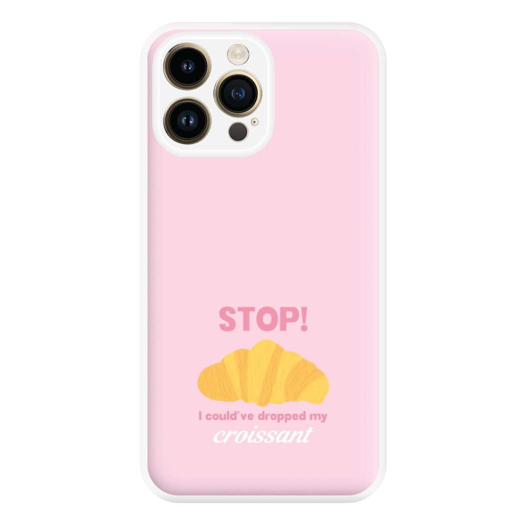 I Could've Dropped My Croissant - Memes Phone Case for iPhone 14 Pro Max