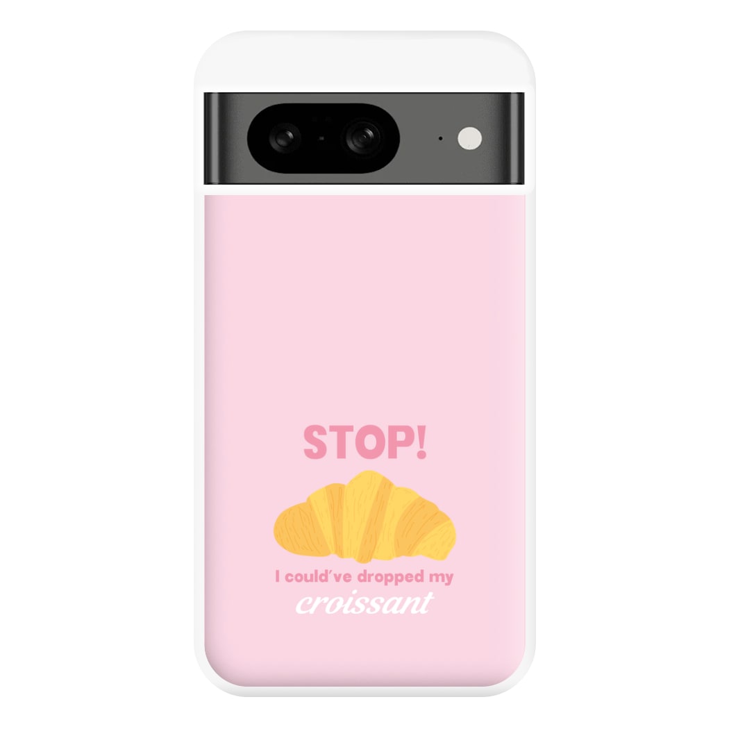 I Could've Dropped My Croissant - Memes Phone Case for Google Pixel 8