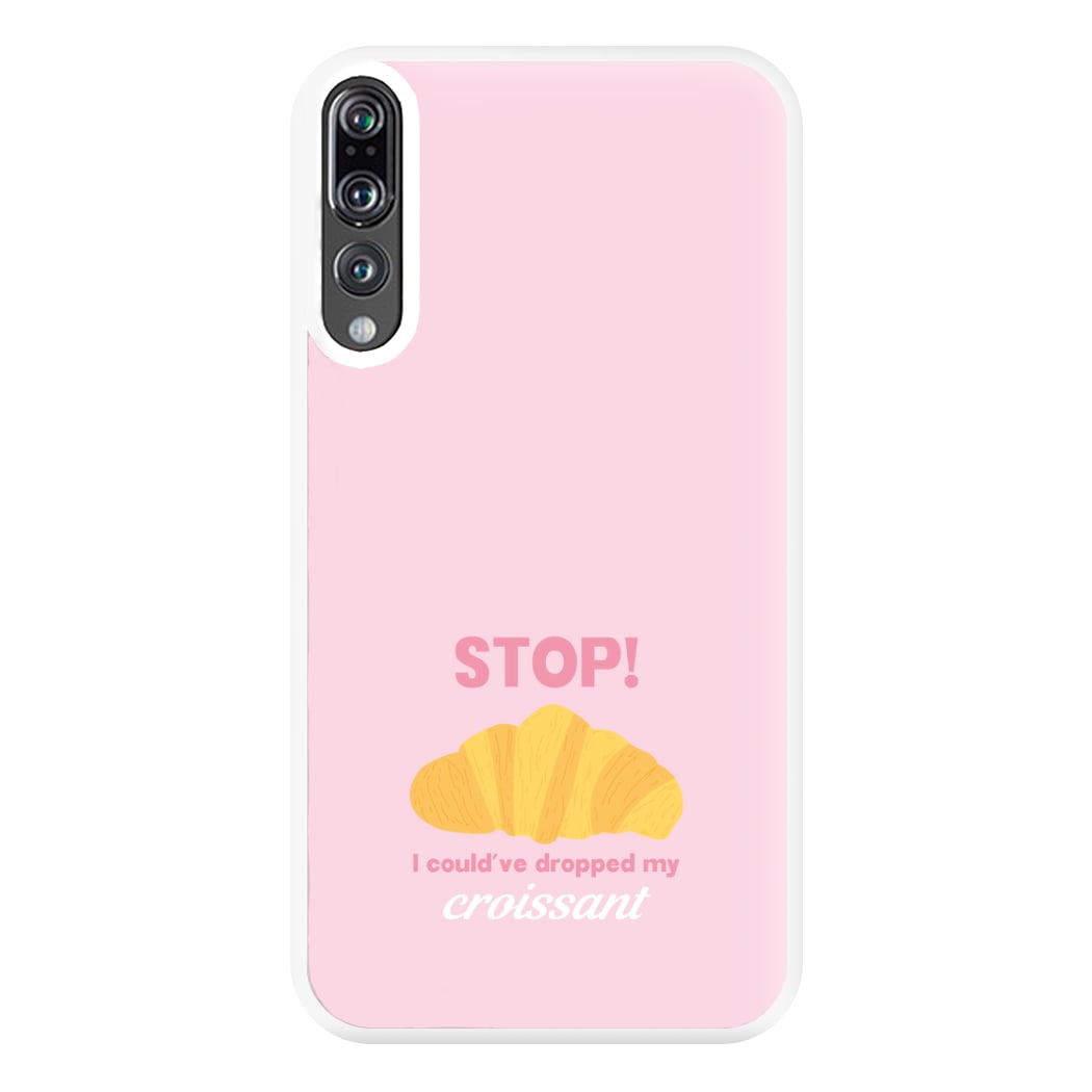 I Could've Dropped My Croissant - Memes Phone Case for Huawei P20 Pro