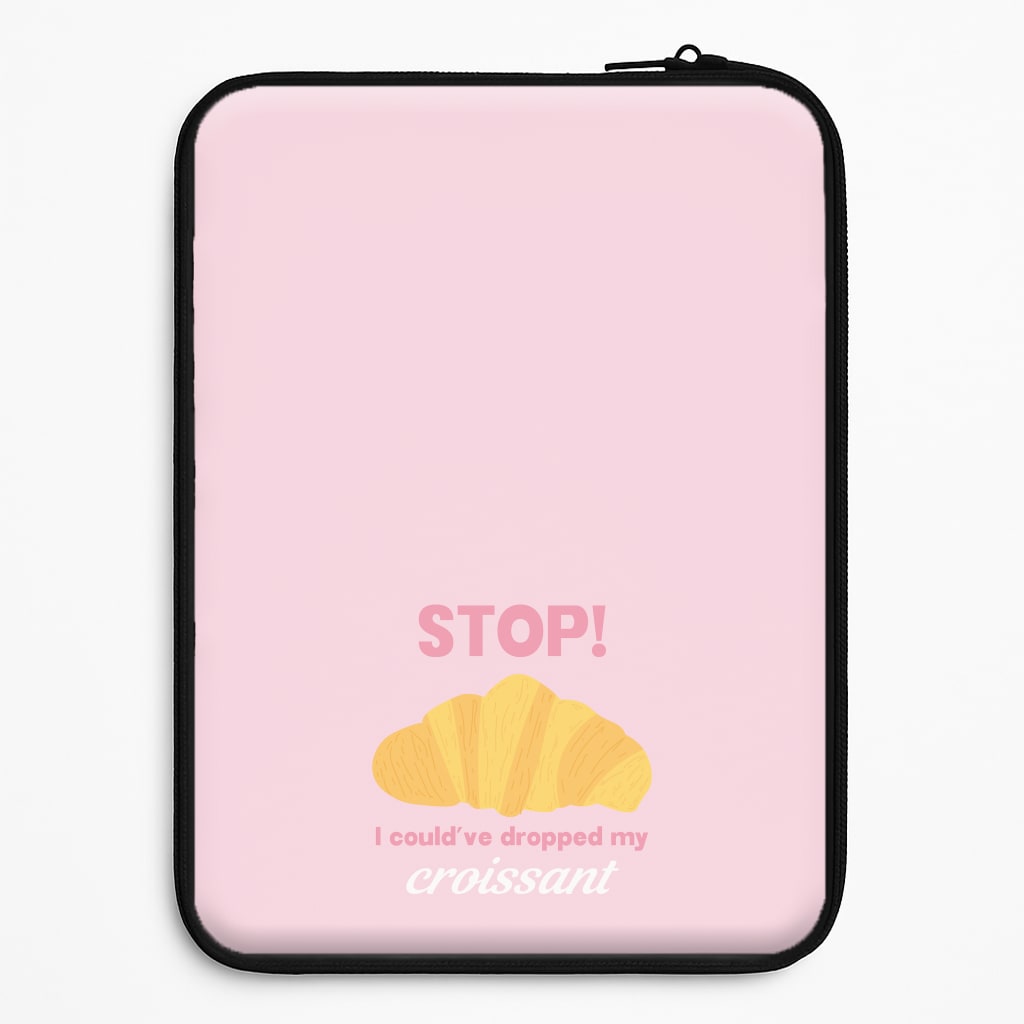 I Could've Dropped My Croissant - Memes Laptop Sleeve