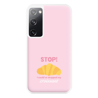 I Could've Dropped My Croissant - Memes Phone Case for Galaxy S20