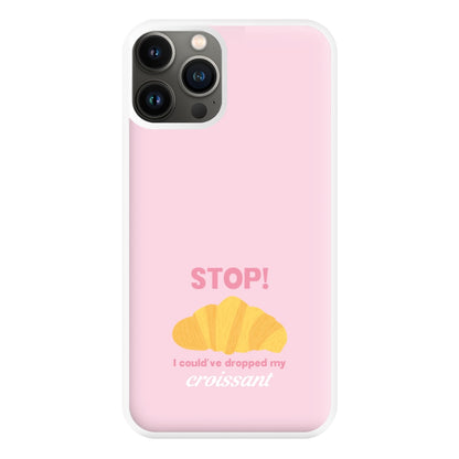 I Could've Dropped My Croissant - Memes Phone Case for iPhone 13 Pro Max