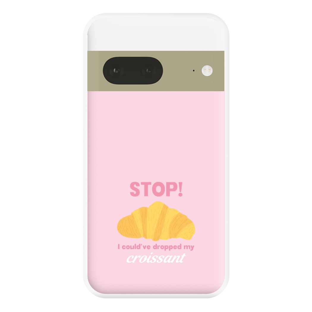 I Could've Dropped My Croissant - Memes Phone Case for Google Pixel 7a