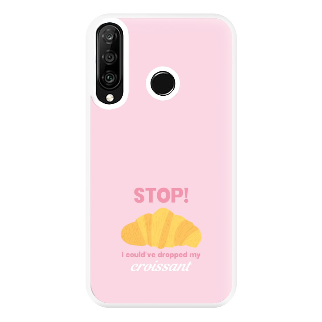 I Could've Dropped My Croissant - Memes Phone Case for Huawei P30 Lite