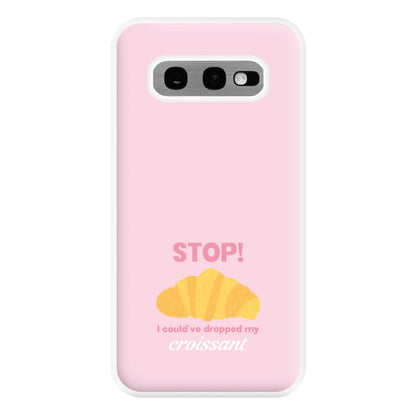 I Could've Dropped My Croissant - Memes Phone Case for Galaxy S10e