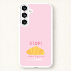 I Could've Dropped My Croissant - Memes Phone Case for Galaxy S26 Plus